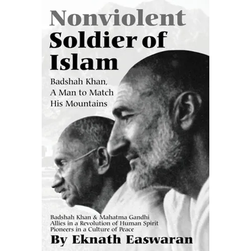 Nonviolent Soldier of Islam: Badshah Khan: A Man to Match His Mountains - Paperback