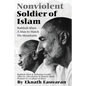 Nonviolent Soldier of Islam: Badshah Khan: A Man to Match His Mountains - Paperback
