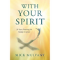 With Your Spirit: 30 Years Preaching the Sunday Scripture - Paperback