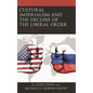 Cultural Imperialism and the Decline of the Liberal Order: Russian and Western Soft Power in Eastern Europe - Paperback