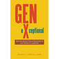 Gen-eXceptional: How the Unique Traits of Generation X Can Transform Leadership - Paperback