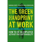 The Green Handprint at Work: How to Be an Employee Activist for Sustainability - Paperback