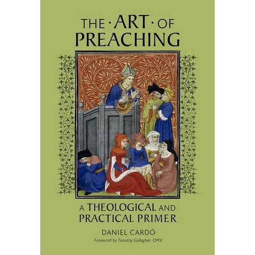 The Art of Preaching: A Theological and Practical Primer - Paperback