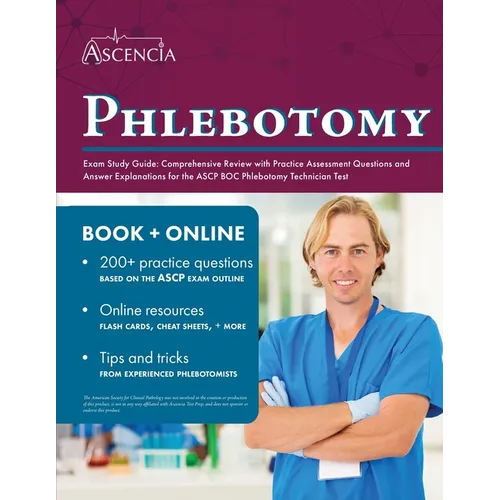 Phlebotomy Exam Study Guide: Comprehensive Review with Practice Assessment Questions and Answer Explanations for the ASCP BOC Phlebotomy Technician Te - Paperback