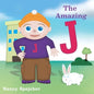 The Amazing J: A Super Hero Is Born - Paperback