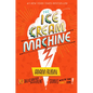 The Ice Cream Machine: 6 Deliciously Different Stories with the Same Exact Name! - Hardcover