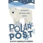 Polar Post: An Erutuf National Park Novel - Hardcover