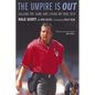 The Umpire Is Out: Calling the Game and Living My True Self - Paperback