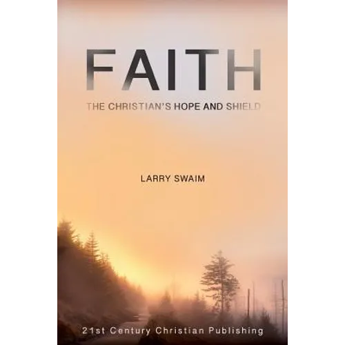 Faith - The Christian's Hope and Shield - Paperback