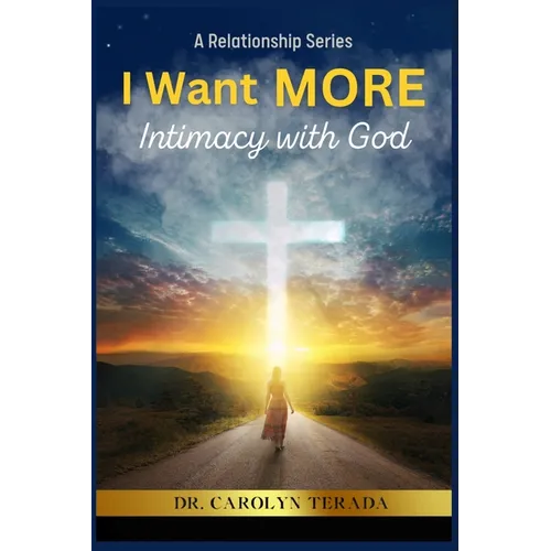 I Want MORE: Intimacy With God - Paperback