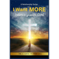 I Want MORE: Intimacy With God - Paperback