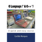 C Language /* & C++ */: A quick and easy course - Paperback