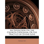 An Exposition on the Church-Catechism, or the Practice of Divine Love - Paperback