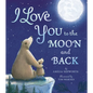 I Love You to the Moon and Back - Hardcover