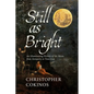 Still as Bright: An Illuminating History of the Moon, from Antiquity to Tomorrow - Hardcover