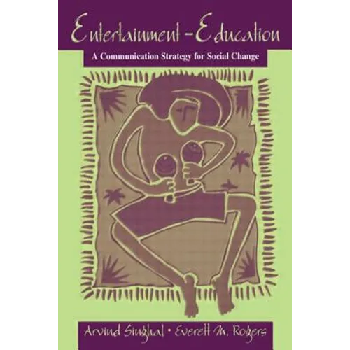 Entertainment-Education: A Communication Strategy for Social Change - Paperback