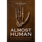 Almost Human: The Astonishing Tale of Homo Naledi and the Discovery That Changed Our Human Story - Hardcover
