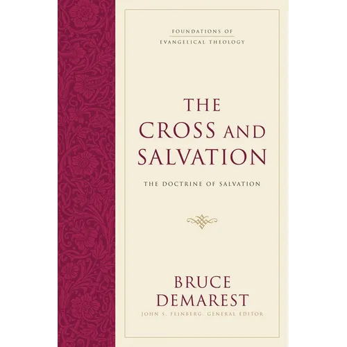 The Cross and Salvation: The Doctrine of Salvation (Hardcover) - Hardcover