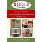 Easy To Crochet Coffee Cup Cozies and Kindle Covers Fall Favorites - Paperback