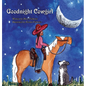 Goodnight Cowgirl: A Rusty's Reading Remuda Tale - Hardcover
