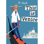 This Is Venice - Hardcover