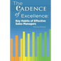The Cadence of Excellence: Key Habits of Effective Sales Managers - Paperback