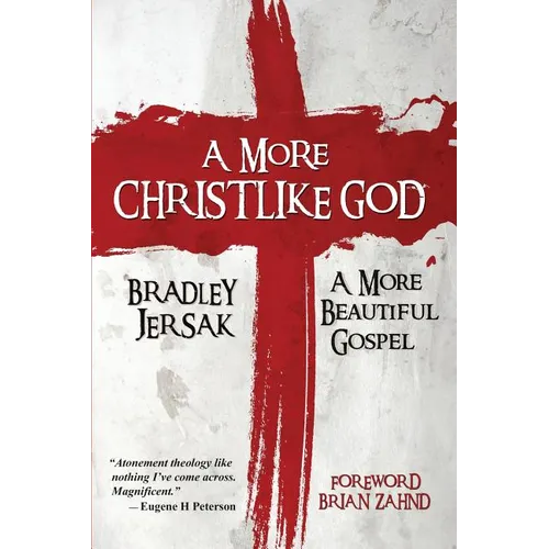 A More Christlike God: A More Beautiful Gospel - Paperback