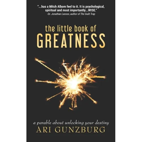 The Little Book of Greatness: A Parable About Unlocking Your Destiny - Paperback