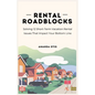Rental Roadblocks: Solving 12 Short-Term Vacation Rental Issues That Impact Your Bottom Line - Paperback