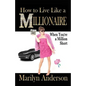 How to Live Like a MILLIONAIRE When You're a Million Short - Paperback