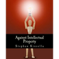 Against Intellectual Property (Large Print Edition) - Paperback