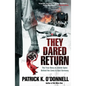 They Dared Return: The True Story of Jewish Spies Behind the Lines in Nazi Germany - Paperback
