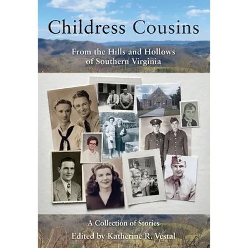 Childress Cousins: From the Hills and Hollows of Southern Virginia - Paperback