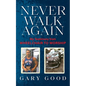 Never Walk Again: My Testimony from Wheelchair to Worship - Paperback