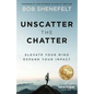 Unscatter the Chatter: Elevate Your Mind Expand Your Impact - Paperback