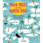 Palm Trees at the North Pole: The Hot Truth about Climate Change - Hardcover