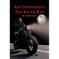 An Overcomer's Eye for an Eye - Paperback