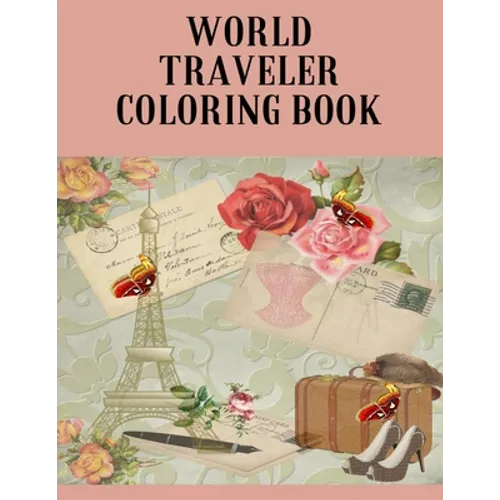 World Traveler Coloring Book: World Traveler Coloring Book: 30 World Heritage Sites (Design Originals) Beginner-Friendly Art Activities featuring Sy - Paperback