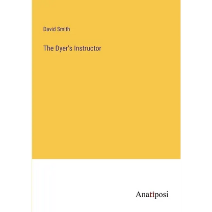 The Dyer's Instructor - Paperback