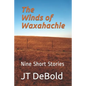 The Winds of Waxahachie: Nine Short Stories - Paperback