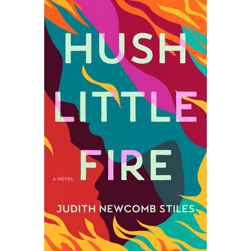 Hush Little Fire - Hardcover