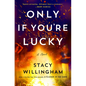 Only If You're Lucky - Library Binding