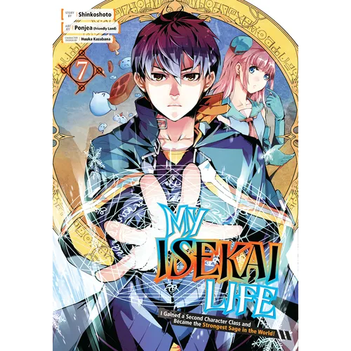 My Isekai Life 07: I Gained a Second Character Class and Became the Strongest Sage in the World! - Paperback
