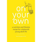 On Your Own: A nutrition and lifestyle recipe for a balanced young adult life - Paperback