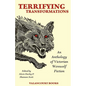 Terrifying Transformations: An Anthology of Victorian Werewolf Fiction, 1838-1896 - Paperback