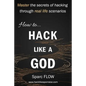 How to Hack Like a God: Master the Secrets of Hacking Through Real Life Scenarios - Paperback
