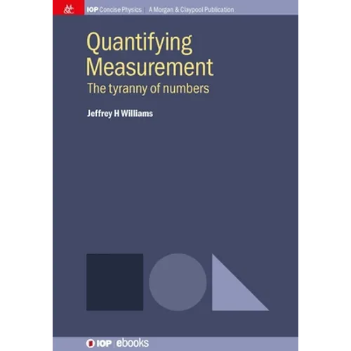 Quantifying Measurement: The Tyranny of Numbers - Hardcover