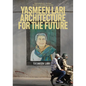 Yasmeen Lari: Architecture for the Future - Paperback