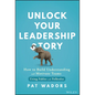 Unlock Your Leadership Story: How to Build Understanding and Motivate Teams Using Fables and Folktales - Hardcover
