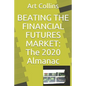 Beating the Financial Futures Market: The 2020 Almanac - Paperback